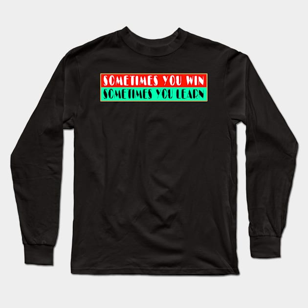 Win Learn Quote Design Long Sleeve T-Shirt by Pikmi